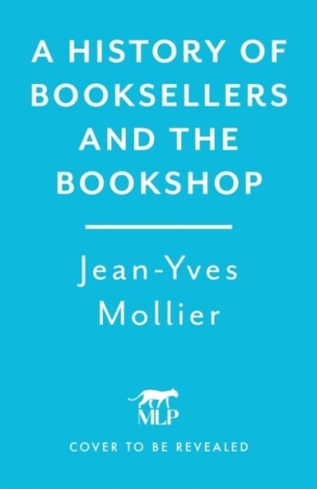 A History of Booksellers and the Bookshop A History of Booksellers and the Bookshop