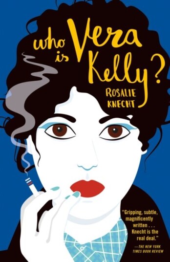 Who Is Vera Kelly? av Rosalie Knecht Who Is Vera Kelly? av Rosalie Knecht