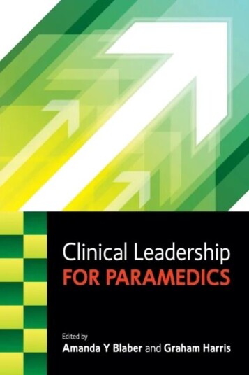 Clinical Leadership For Paramedics Av Amanda Blaber, Graham Harris