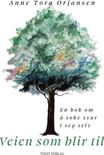 Veien Som Blir Til Av Anne Tora Ørjansen