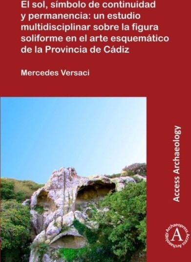 El sol simbolo de continuidad y permanencia: un estudio multidisciplinar sobre la figura soliforme en el arte esquematico de la Provincia de Cadiz
