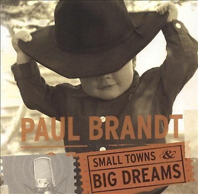 MediaTronixs Paul Brandt : Small Towns and Big Dreams CD (2018) Pre-Owned