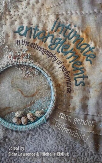 Intimate Entanglements In The Ethnography Of Performance