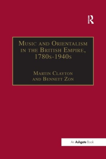 Music And Orientalism In The British Empire, 1780s-1940s Av Bennett (University Of Durham Uk) Zon