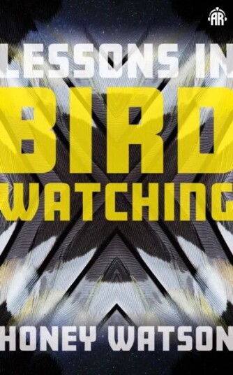 Lessons In Birdwatching Av Honey Watson