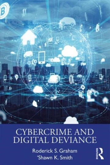 Cybercrime And Digital Deviance Av Roderick S. Graham, 'Shawn K. Smith
