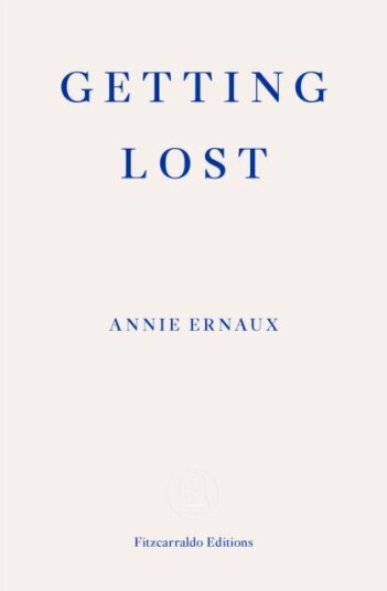Getting Lost ¿ Winner Of The 2022 Nobel Prize In Literature Av Annie Ernaux
