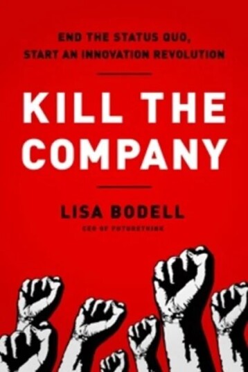Kill The Company Av Lisa Bodell