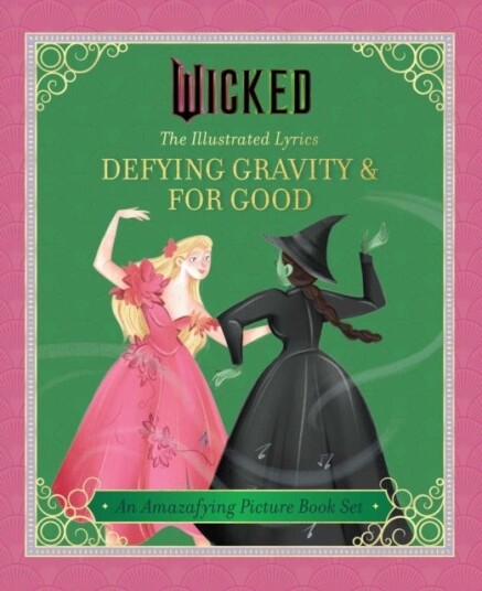Wicked: The Illustrated Lyrics Wicked: The Illustrated Lyrics