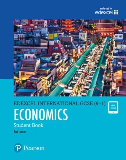 Pearson Edexcel International Gcse (9-1) Economics Student Book Av Rob Jones, D A Turner, I A Potts