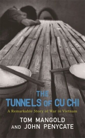 The Tunnels Of Cu Chi Av Tom Mangold, John Penycate