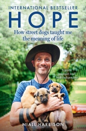 Hope ¿ How Street Dogs Taught Me the Meaning of Life Hope ¿ How Street Dogs Taught Me the Meaning of Life