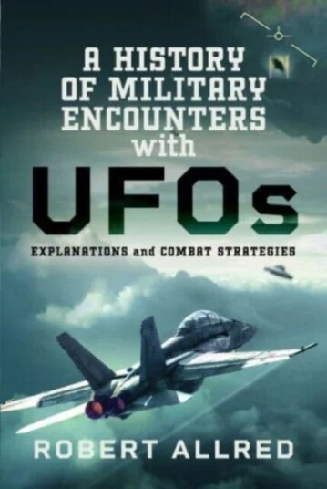 A History Of Military Encounters With Ufos Av Robert Allred A History Of Military Encounters With Ufos Av Robert Allred