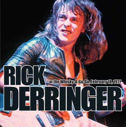 Rick Derringer At The Whisky A Go Go, February 18, 1977 CD Rick Derringer At The Whisky A Go Go, February 18, 1977 CD