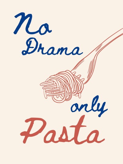 Plakat Ingen Drama Bare Pasta Plakat Ingen Drama Bare Pasta