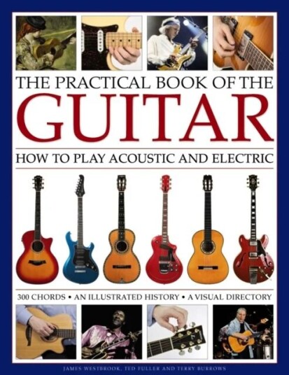 Practical Book Of The Guitar: How To Play Acoustic And Electric Av Westbrook James & Fuller Ted