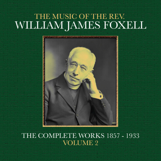 William James Foxell Music Of The Rev. William James Foxell: Vol 2 CD