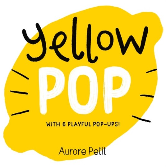 Yellow Pop (With 6 Playful Pop Ups!)