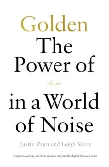 Golden: The Power Of Silence In A World Of Noise Av Justin Talbot-Zorn, Leigh Marz