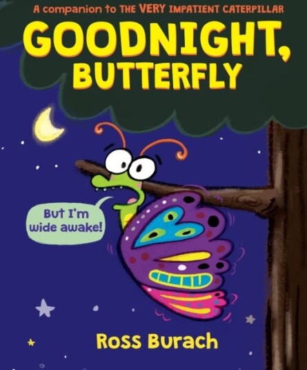Goodnight, Butterfly (A Very Impatient Caterpillar Book) Av Ross Burach