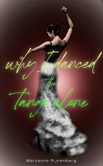 Why I Danced The Tango Alone Av Marzanna Rijnenberg