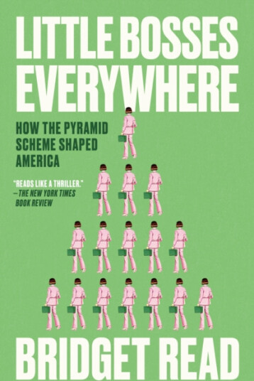 Little Bosses Everywhere  How the Pyramid Scheme Shaped America
