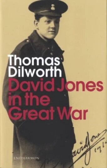David Jones In The Great War Av Thomas Dilworth David Jones In The Great War Av Thomas Dilworth