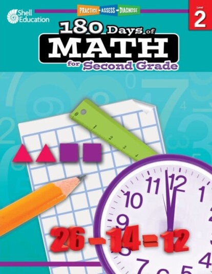 180 Days™: Math for Second Grade Practice, Assess, Diagnose 180 Days™: Math for Second Grade Practice, Assess, Diagnose
