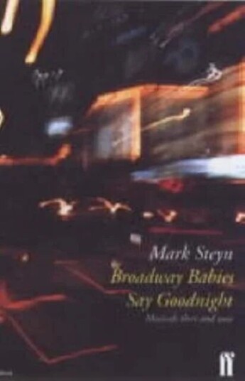 Broadway Babies Say Goodnight Av Mark Steyn
