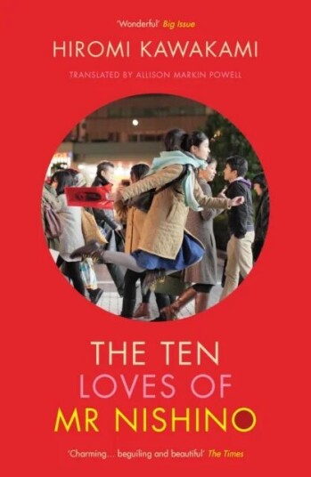 The Ten Loves Of Mr Nishino Av Hiromi Kawakami