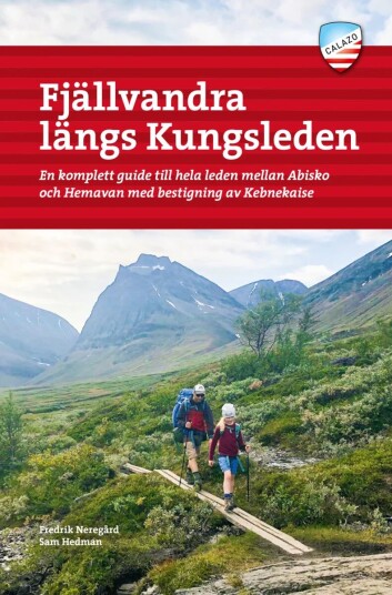 Fjällvandra Längs Kungsleden Abisko - Hemavan Av Sam Hedman, Fredrik Neregård