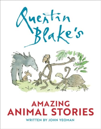Quentin Blake's Amazing Animal Stories Quentin Blake's Amazing Animal Stories