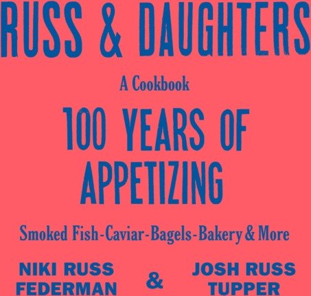 Russ & Daughters 100 Years of Appetizing