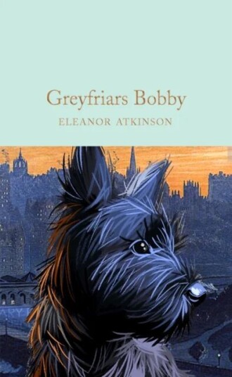 Greyfriars Bobby Av Eleanor Atkinson Greyfriars Bobby Av Eleanor Atkinson