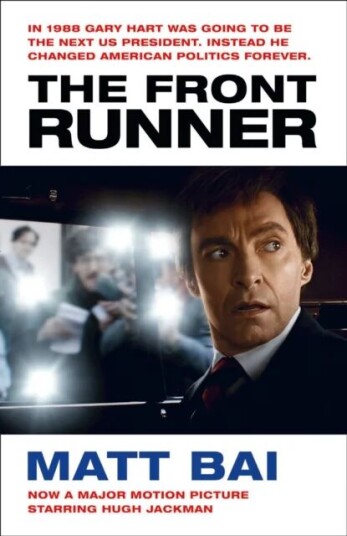 The Front Runner (All the Truth Is Out Movie Tie-in) av Matt Bai The Front Runner (All the Truth Is Out Movie Tie-in) av Matt Bai