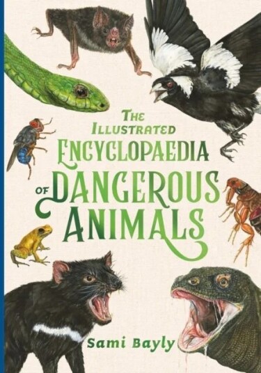 The Illustrated Encyclopaedia Of Dangerous Animals Av Sami Bayly