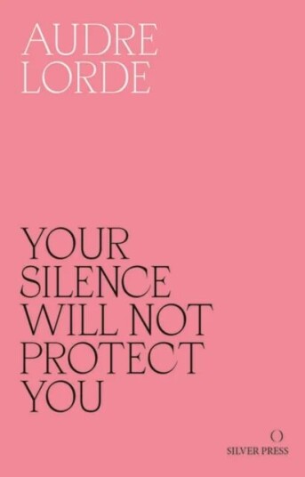 Your Silence Will Not Protect You Av Audre Lorde Your Silence Will Not Protect You Av Audre Lorde