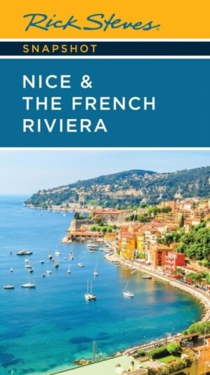 Rick Steves Snapshot Nice & the French Riviera Fourth Edition Rick Steves Snapshot Nice & the French Riviera Fourth Edition