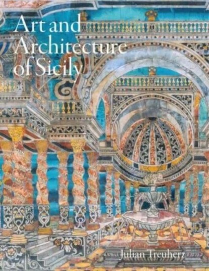 Art And Architecture Of Sicily Av Julian Treuherz