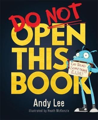 Do Not Open This Book A ridiculously funny story for kids, big and small! Do Not Open This Book A ridiculously funny story for kids, big and small!