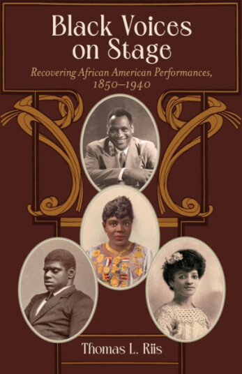 Black Voices on Stage Recovering African American Performances, 1850–1940 Black Voices on Stage Recovering African American Performances, 1850–1940