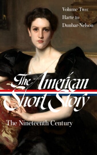 The American Short Story: The Nineteenth Century Volume 2 LOA #395 The American Short Story: The Nineteenth Century Volume 2 LOA #395