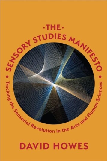 The Sensory Studies Manifesto Av David Howes