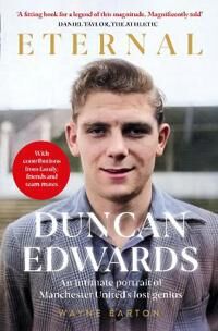 Barton Wayne Duncan Edwards: Eternal Barton Wayne Duncan Edwards: Eternal