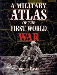 A Military Atlas Of The First World War Av Arthur Banks