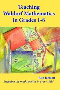 Teaching Waldorf Mathematics In Grades 1-8 Av Ron Jarman Teaching Waldorf Mathematics In Grades 1-8 Av Ron Jarman