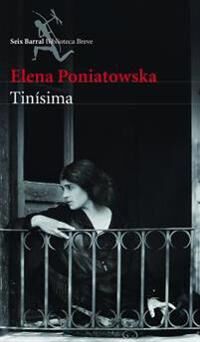 Poniatowska Elena Tinísima