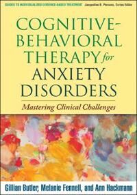 Cognitive-Behavioral Therapy For Anxiety Disorders Av Gillian Butler, Melanie Fennell, Ann Hackmann