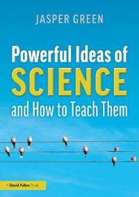 Powerful Ideas Of Science And How To Teach Them Av Jasper Green