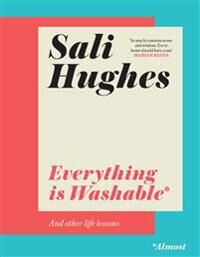 Everything Is Washable And Other Life Lessons Av Sali Hughes